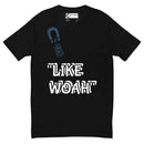 "Make a Bold Statement with Burkesgarb 'Like Woah' Short Sleeve T-shirt - Stand Out in Style!"