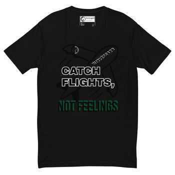 "Stay Fly and Emotionally Free with Burkesgarb's 'Catch Flights Not Feelings' Short Sleeve T-shirt - Perfect for Adventurers and Wanderers!"