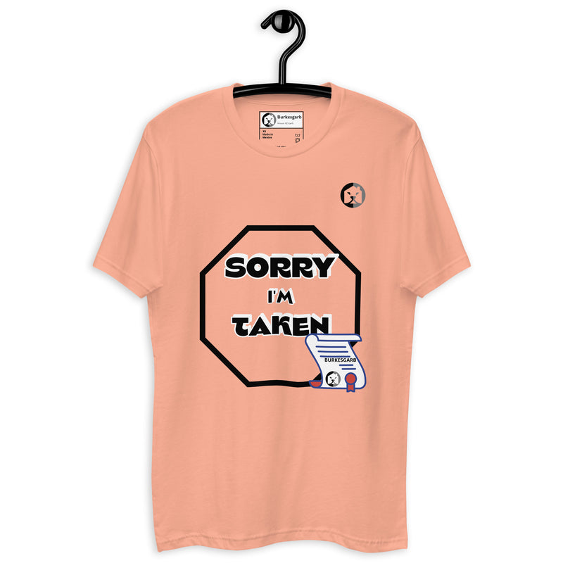 "Make a Statement with the Burkesgarb 'SORRY I'M TAKEN' Short Sleeve T-shirt"