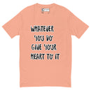 "Embrace Passion and Commitment with Burkesgarb 'Whatever You Do Give Your Heart To It' Short Sleeve T-shirt"