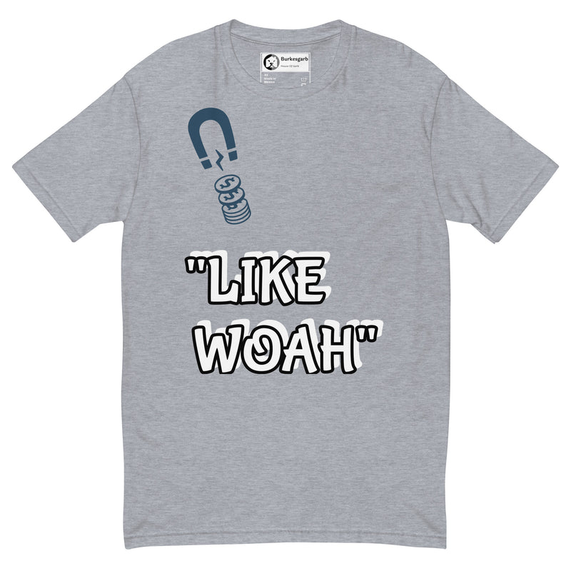 "Make a Bold Statement with Burkesgarb 'Like Woah' Short Sleeve T-shirt - Stand Out in Style!"