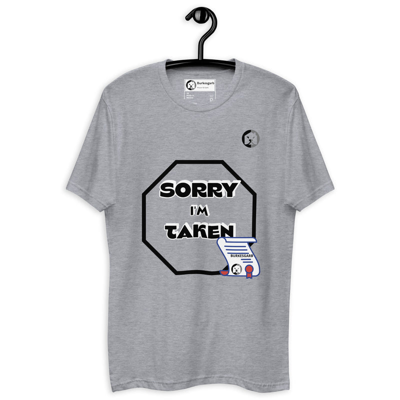 "Make a Statement with the Burkesgarb 'SORRY I'M TAKEN' Short Sleeve T-shirt"