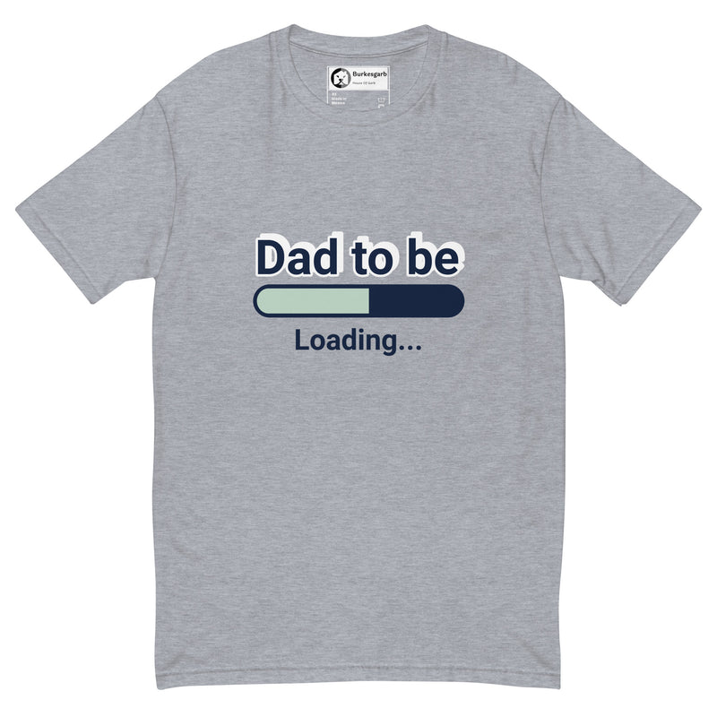 "Get Ready for Fatherhood with Burkesgarb 'Dad to Be' Short Sleeve T-shirt"