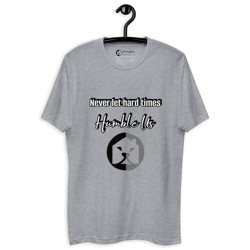 "Shop the Empowering Burkesgarb 'Never Let Hard Times Humble Us' T-Shirt"