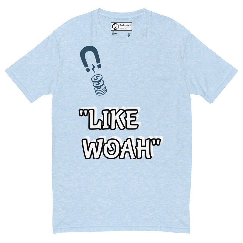 "Make a Bold Statement with Burkesgarb 'Like Woah' Short Sleeve T-shirt - Stand Out in Style!"