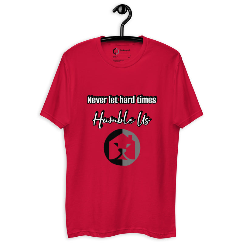 "Shop the Empowering Burkesgarb 'Never Let Hard Times Humble Us' T-Shirt"