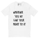 "Embrace Passion and Commitment with Burkesgarb 'Whatever You Do Give Your Heart To It' Short Sleeve T-shirt"