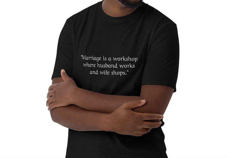 "Add Humor to Your Wardrobe with Burkesgarb 'Marriage is a Workshop: Husband Works, Wife Shops' Basic T-shirt"