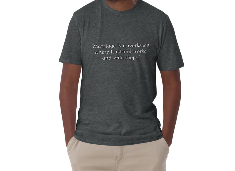 "Add Humor to Your Wardrobe with Burkesgarb 'Marriage is a Workshop: Husband Works, Wife Shops' Basic T-shirt"