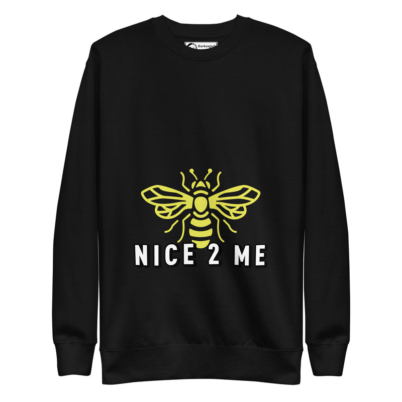 Embrace Kindness and Comfort with the Burkesgarb Bee Nice 2 Me Unisex Premium Sweatshirt