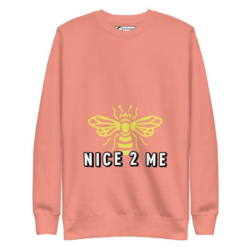 Embrace Kindness and Comfort with the Burkesgarb Bee Nice 2 Me Unisex Premium Sweatshirt