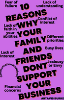 10 REASONS WHY YOUR FAMILY AND FRIENDS DONT SUPPORT YOUR BUSINESS E-Book